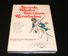 GEORGE NEUMANN-SWORDS & BLADES OF THE AMERICAN REVOLUTION