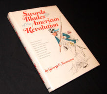 GEORGE NEUMANN-SWORDS & BLADES OF THE AMERICAN REVOLUTION