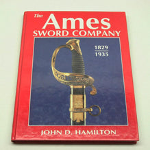 JOHN D.HAMILTON - THE AMES SWORD COMPANY 1829-1935